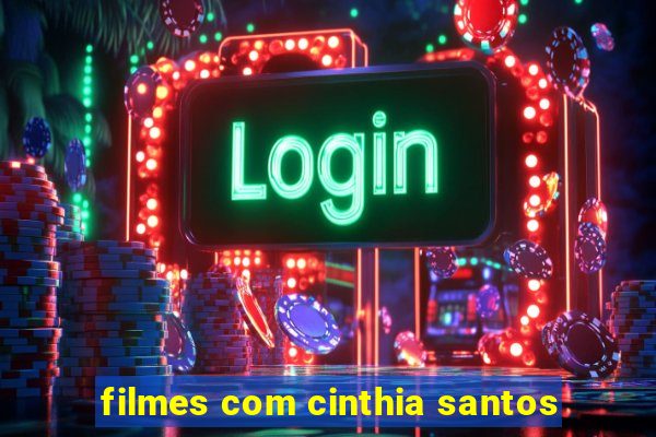 filmes com cinthia santos